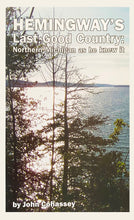Load image into Gallery viewer, Hemingway's Last Good Country: Northern Michigan as he knew it